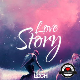 Love Story LOCH 高音质在线试听 Love Story歌词 歌曲下载 酷狗音乐 