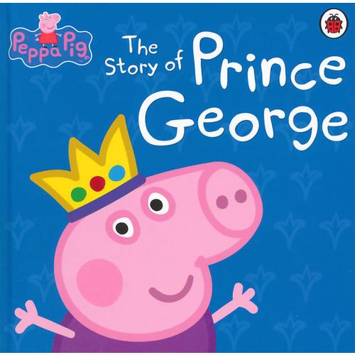 Peppa Pig the Story of Prince George 粉红猪小妹︰ 乔治王子的故事 精装绘本 3 6岁